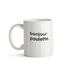 FÉLICIE AUSSI Mugs & Tasses | Mug Message - Bonjour Poulette